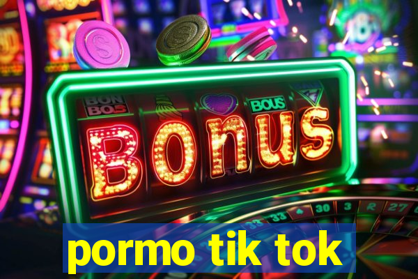 pormo tik tok